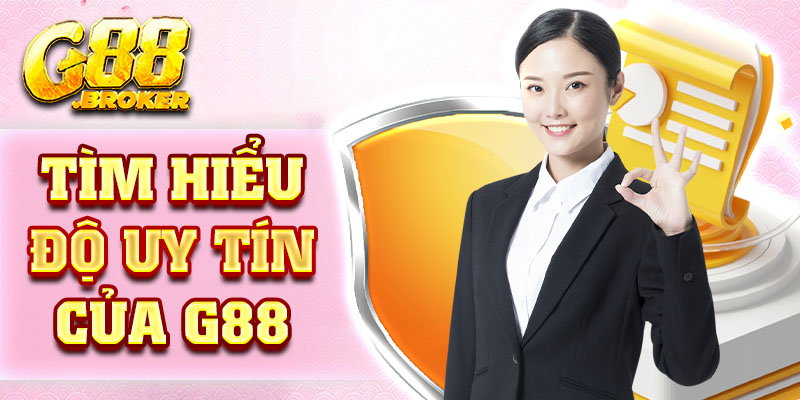 Tìm hiểu độ uy tín của thương hiệu G88