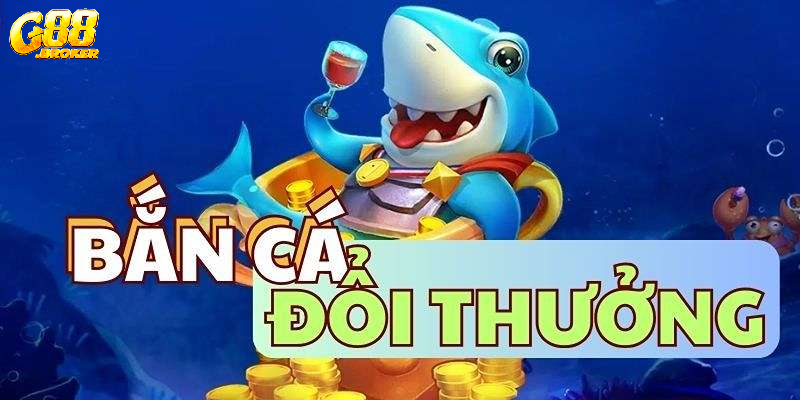 Giới thiệu tổng quan về cách chơi bắn cá đổi thưởng