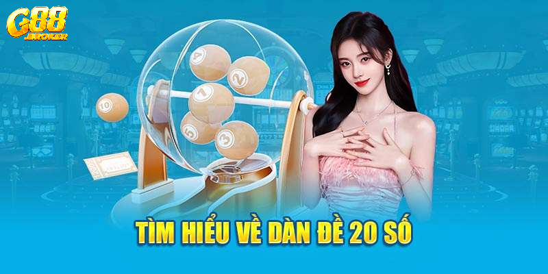 Khám phá dàn đề 20 số tại nhà cái G88